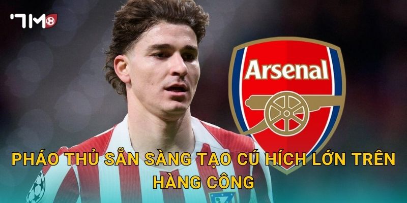 Pháo thủ sẵn sàng tạo cú hích lớn trên hàng công